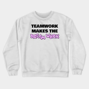 Teamwork Makes The Dream Work Funny Office Gift Crewneck Sweatshirt